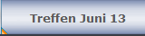 Treffen Juni 13